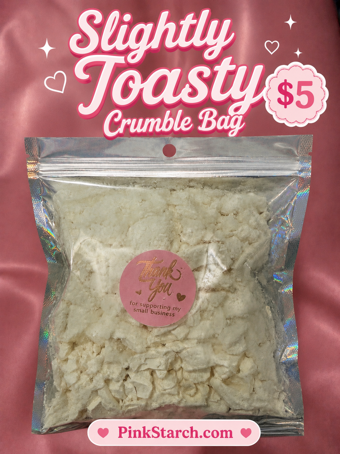 Slightly TOASTY Small Left over soft crumble/powder